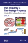 Image for From Frequency to Time-Average-Frequency: A Paradigm Shift in the Design of Electronic Systems