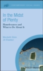 Image for In the Midst of Plenty: Homelessness and What To Do About It
