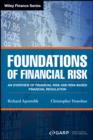 Image for Foundations of financial risk: an overview of financial risk and risk-based financial regulation