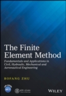 Image for The finite element method: fundamentals and applications in civil, hydraulic, mechanical and aeronautical engineering.