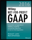 Image for Wiley not-for-profit GAAP 2016: interpretation and application of generally accepted accounting principles
