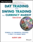 Image for Day trading and swing trading the currency market  : technical and fundamental strategies to profit from market moves