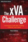 Image for The xVA challenge  : counterparty credit risk, funding, collateral, and capital