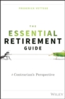 Image for The essential retirement guide: a contrarian&#39;s perspective