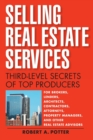 Image for Selling real estate services  : third-level secrets of top producers