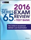 Image for Wiley series 65 exam review 2016 + test bank  : the Uniform Investment Advisor Law Examination