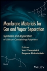 Image for Membrane materials for gas and separation: synthesis and application of silicon-containing polymers