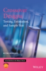 Image for Crossover designs  : testing, estimation, and sample size