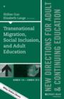 Image for Transnational Migration, Social Inclusion, and Adult Education : New Directions for Adult and Continuing Education, Number 146