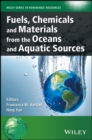 Image for Fuels, chemicals and materials from the oceans and aquatic sources
