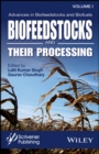 Image for Advances in biofeedstocks and biofuelsVolume 1,: Biofeedstocks and their processing