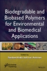 Image for Biodegradable and bio-based polymers for environmental and biomedical applications