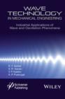 Image for Wave technology in mechanical engineering: industrial applications of wave and oscillation phenomena