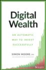 Image for Digital wealth  : an automatic way to invest successfully