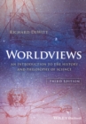 Image for Worldviews: an introduction to the history and philosophy of science