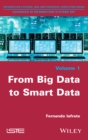Image for From big data to smart data : Volume 1