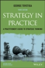 Image for Strategy in practice  : a practitioner&#39;s guide to strategic thinking