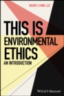 Image for This is environmental ethics  : an introduction