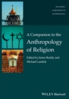 Image for A Companion to the Anthropology of Religion