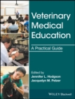 Image for Veterinary medical education: a practical guide
