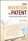 Image for From invention to patent  : a scientist and engineer&#39;s guide