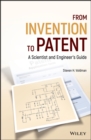 Image for From invention to patent: a scientist and engineer&#39;s guide