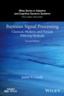 Image for Bayesian signal processing: classical, modern, and particle filtering methods