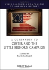 Image for A Companion to Custer and the Little Bighorn Campaign
