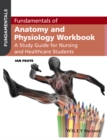 Image for Fundamentals of anatomy and physiology workbook  : a study guide for nursing and healthcare students