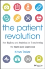 Image for The patient revolution: how big data and analytics are transforming the health care experience