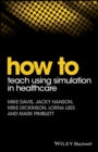 Image for How to Teach Using Simulation in Healthcare