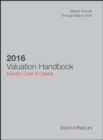 Image for 2016 valuation handbook: industry cost of capital