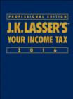Image for J.K. Lasser&#39;s your income tax 2016