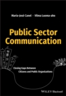 Image for Public Sector Communication : Closing Gaps Between Citizens and Public Organizations
