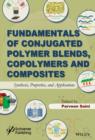 Image for Fundamentals of conjugated polymer blends, copolymers and composites: synthesis, properties and applications