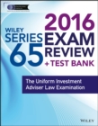 Image for Wiley series 65 exam review 2016 + test bank: the Uniform Investment Advisor Law Examination