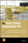 Image for Fractional trigonometry: with applications to fractional differential equations and science