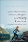 Image for Cognitive-behavioral therapy, mindfulness, and hypnosis for smoking cessation: a scientifically informed intervention