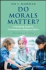 Image for Do morals matter?  : a textbook guide to contemporary religious ethics