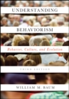 Image for Understanding behaviorism  : behavior, culture, and evolution