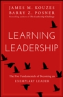 Image for Learning leadership  : the five fundamentals of becoming an exemplary leader