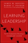 Image for Learning leadership: the five fundamentals of becoming an exemplary leader