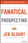 Image for Fanatical prospecting: the ultimate guide for starting sales conversations and filling the pipeline by leveraging social selling, telephone, email, and cold calling