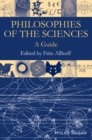 Image for Philosophies of the sciences  : a guide
