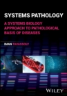Image for Systems Pathology : A Systems Biology Approach to Pathological Basis of Diseases