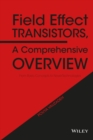 Image for Field Effect Transistors, A Comprehensive Overview