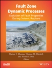 Image for Fault zone dynamic processes  : evolution of fault properties during seismic rupture