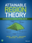 Image for Attainable region theory  : an introduction to choosing an optimal reactor