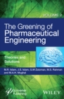 Image for The Greening of Pharmaceutical Engineering, Theories and Solutions
