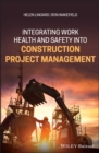 Image for Integrating Work Health and Safety Into Construction Project Management